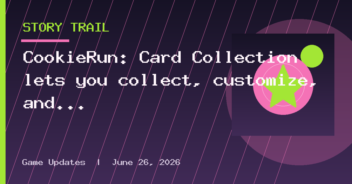CookieRun: Card Collection lets you collect, customize, and trade Cookie Run