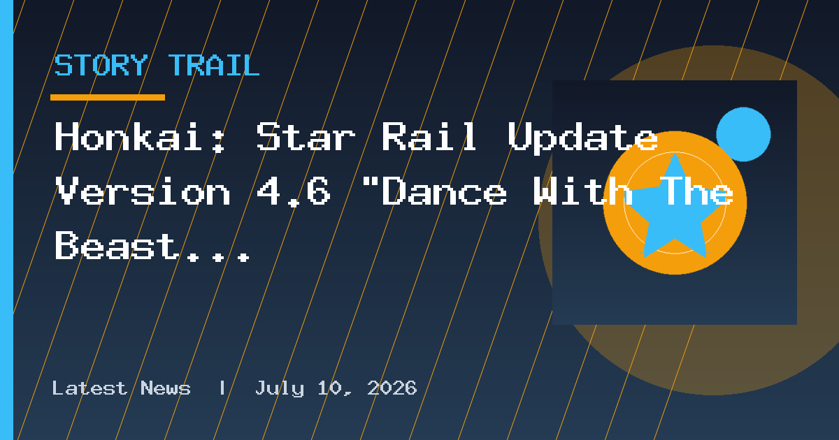 Honkai: Star Rail Update Version 4.6 “Dance With The Beast