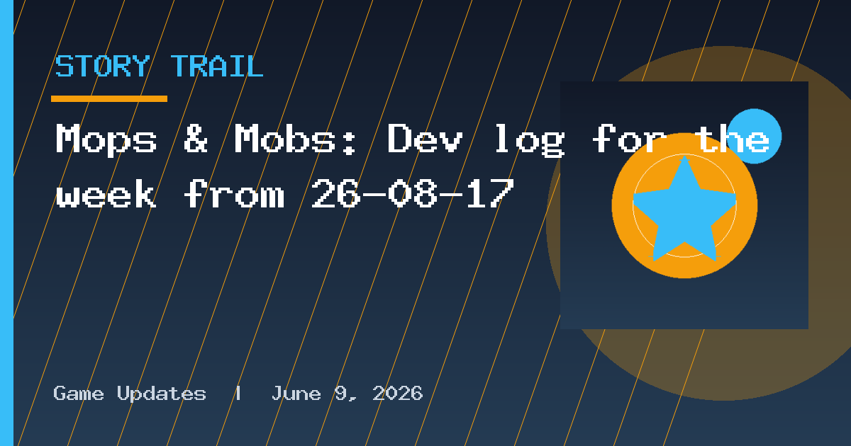 Mops & Mobs: Dev log for the week from 26-08-17