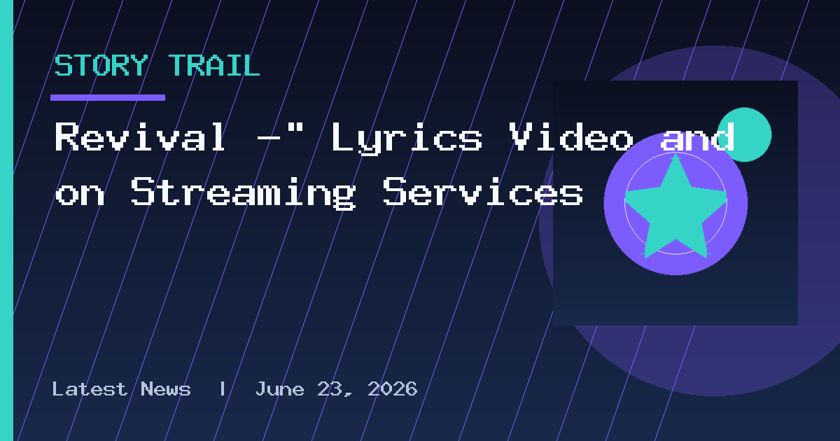 Revival -” Lyrics Video and on Streaming Services