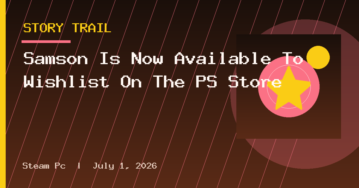 Samson Is Now Available To Wishlist On The PS Store
