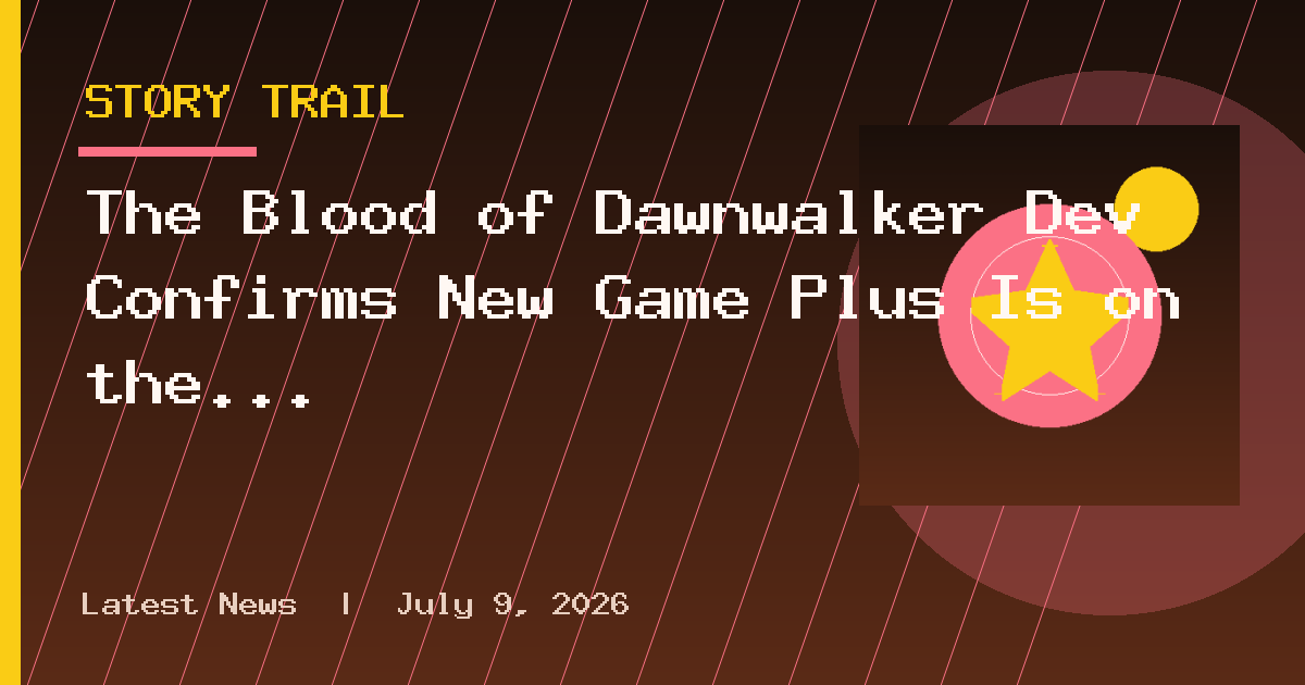 The Blood of Dawnwalker Dev Confirms New Game Plus Is on the Way