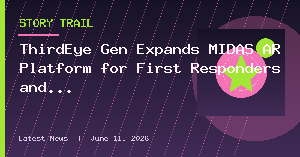 ThirdEye Gen Expands MIDAS AR Platform for First Responders and Industry